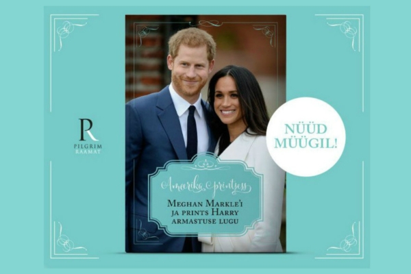 Ilmunud on raamat “Ameerika printsess”, mis räägib Megan Markle’i ja prints Harry muinasjutulisest armastusest