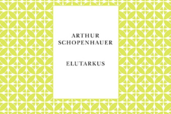 Alkeemia lugemisnurk: Arthur Schopenhaueri “Elutarkus” pakub õnne valemit