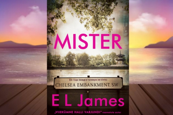 Loe eksklusiivset katkendit äsja ilmunud “Viiekümne halli varjundi” autori E.L. Jamesi uuest romaanist “Mister”